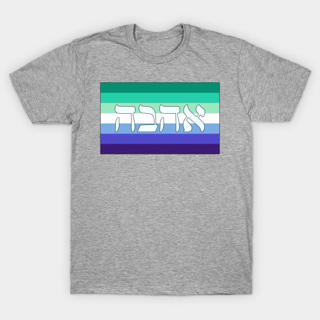 Ahava - Love (Gay Man Pride Flag) T-Shirt by dikleyt